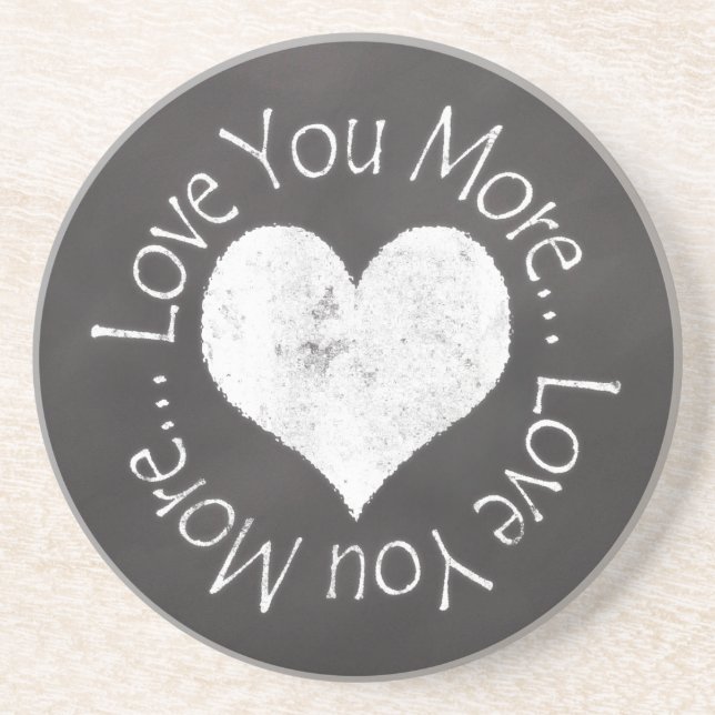 No, I Love You More Drink Coaster (Front)