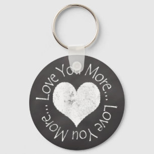 No, I Love You More Keychain