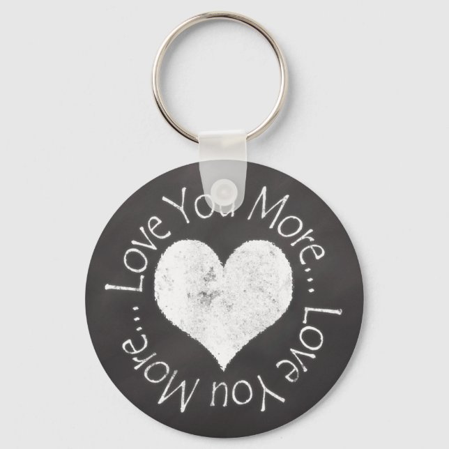 No, I Love You More Keychain (Front)