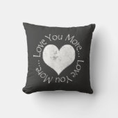 No, I Love You More Throw Pillow (Front)