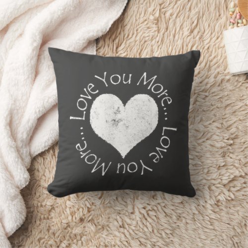 No I Love You More Throw Pillow