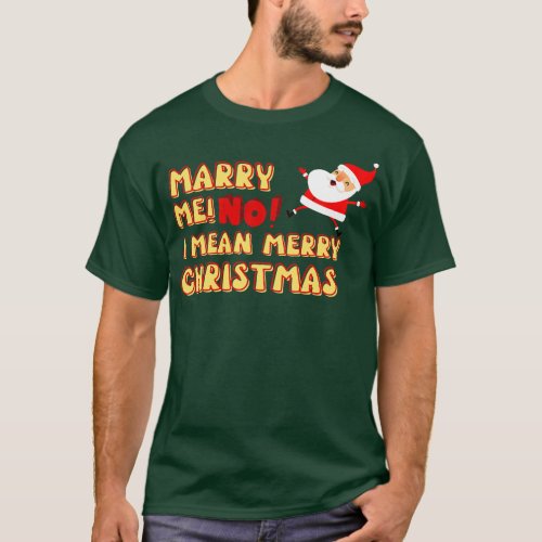 No I Mean Merry Christmas T_Shirt
