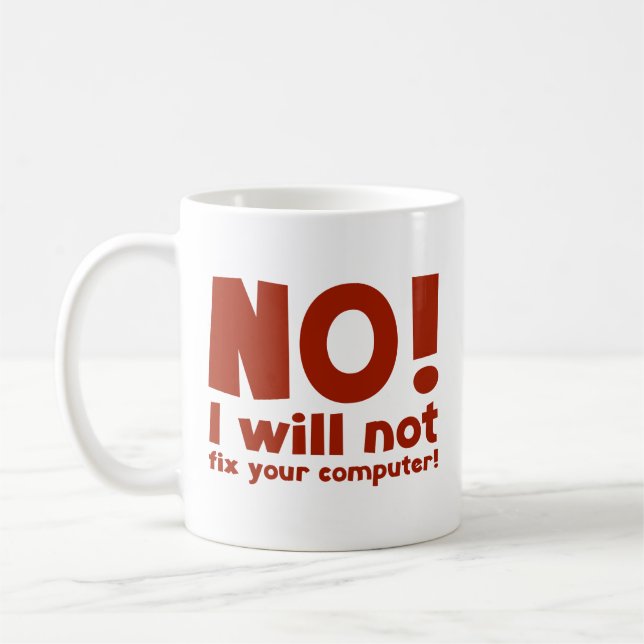 NO! I will not fix your computer! Coffee Mug (Left)
