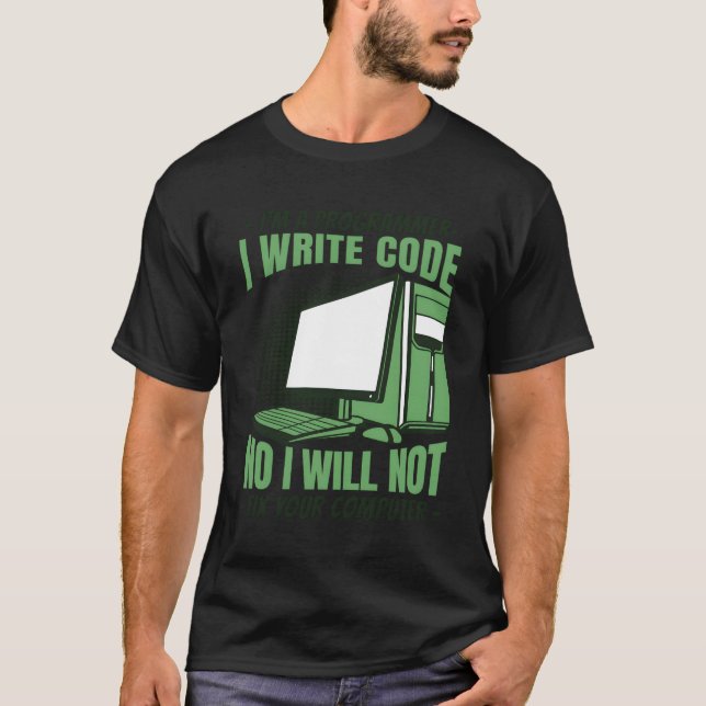 No I Will Not Fix Your Computer Developer Programm T-Shirt (Front)