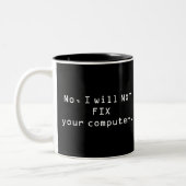 No, I will NOT FIX your Computer Mug (Left)