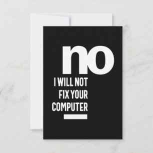 No I Will Not Fix Your Computer RSVP Card