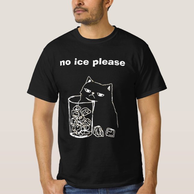 no ice please T-Shirt (Front)
