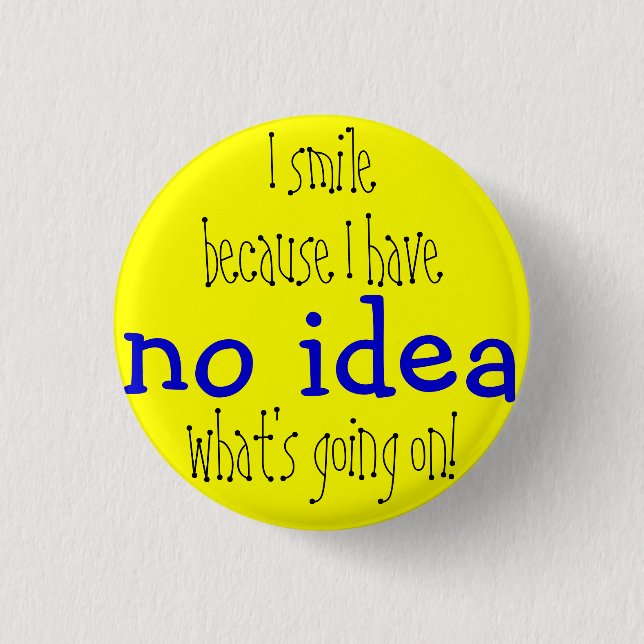 No idea badge pinback button (Front)