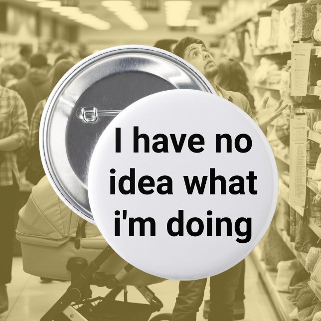 No idea, new job, lost, boss, coworker, new parent button (Creator Uploaded)