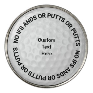 No Ifs Ands or Putts Custom Golf Ball Marker