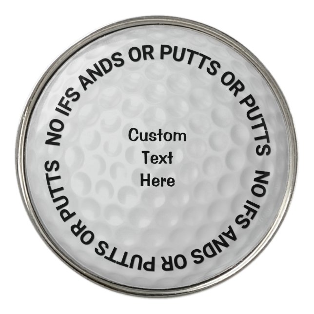 No Ifs Ands or Putts Custom Golf Ball Marker (Front)