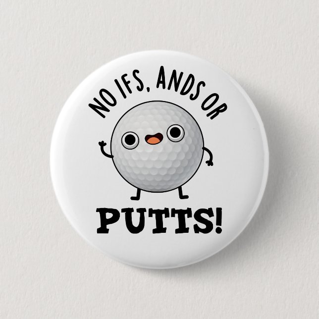 No Ifs Ands Or Putts Funny Golf Pun  Button (Front)