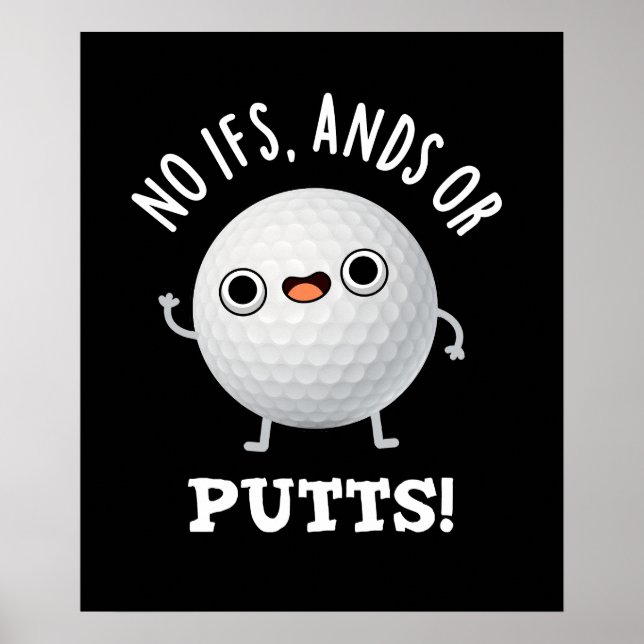 No Ifs Ands Or Putts Funny Golf Pun Dark BG Poster (Front)