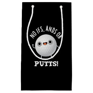 No Ifs Ands Or Putts Funny Golf Pun Dark BG Small Gift Bag