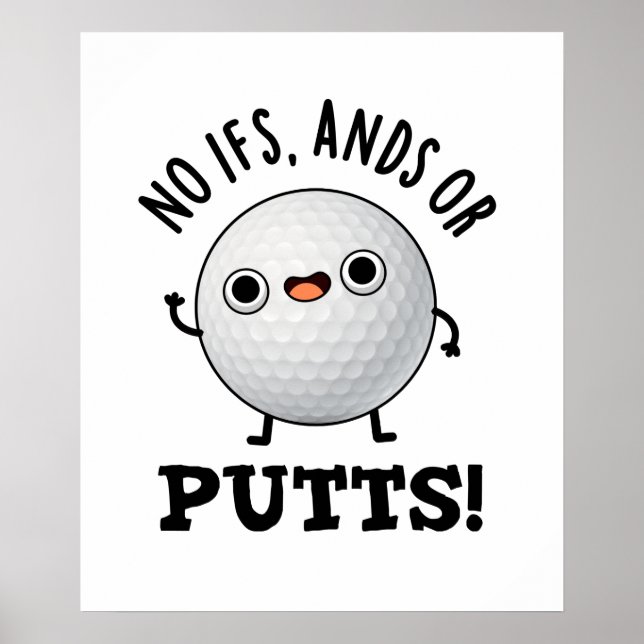 No Ifs Ands Or Putts Funny Golf Pun Poster (Front)