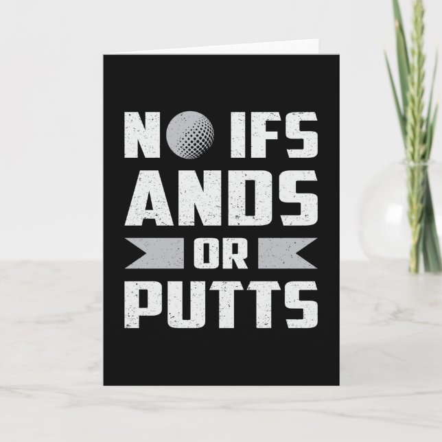 No Ifs Ands Or Putts Golf Golfer Golfing Funny Card (Front)
