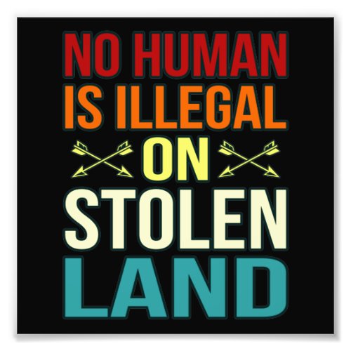 No Illegal Human Native American Day Pride Support Photo Print