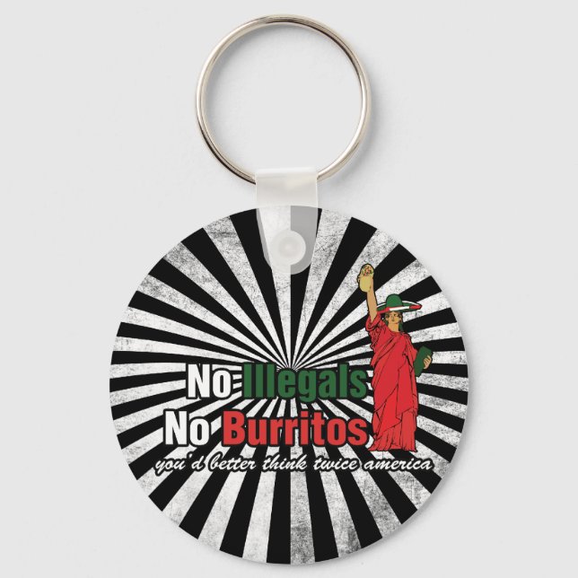 No Illegals No Burritos Immigration Humor Keychain (Front)