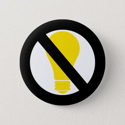 no incandescent bulbs pinback button