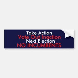 No Incumbents Bumper Sticker