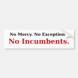 No Incumbents Bumper Sticker