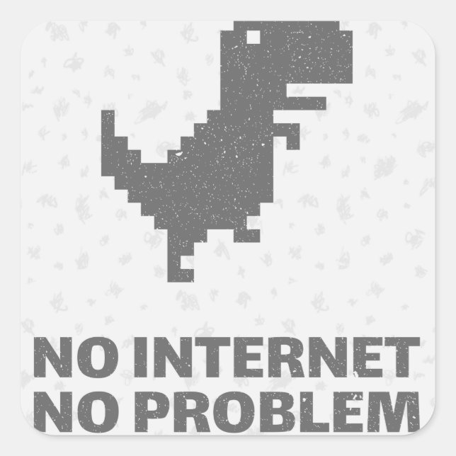 No Internet No Problem Dinosaur Funny 8-bit Design Square Sticker (Front)