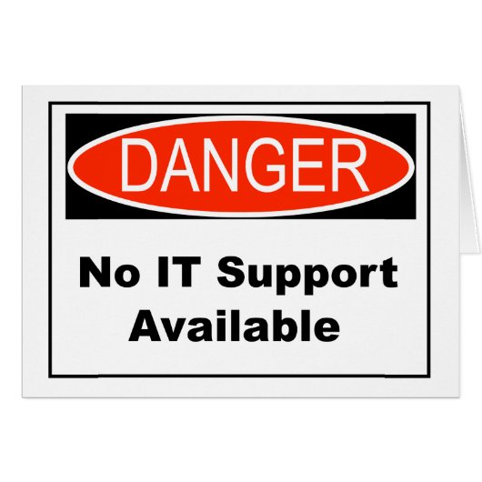 No IT Support Available Danger Sign Cards (Front Horizontal)