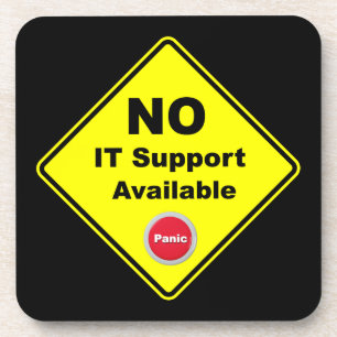 No IT Support Available Yellow Panic Warning Sign Beverage Coaster