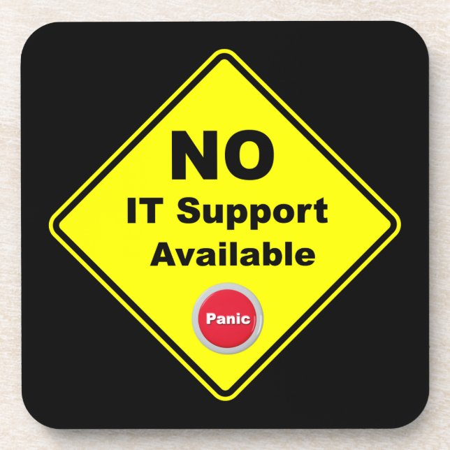 No IT Support Available Yellow Panic Warning Sign Beverage Coaster (Front)