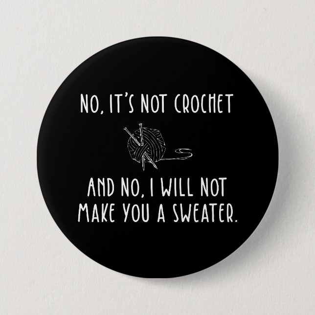 No It's Not Crochet Funny Knitting Button (Front)