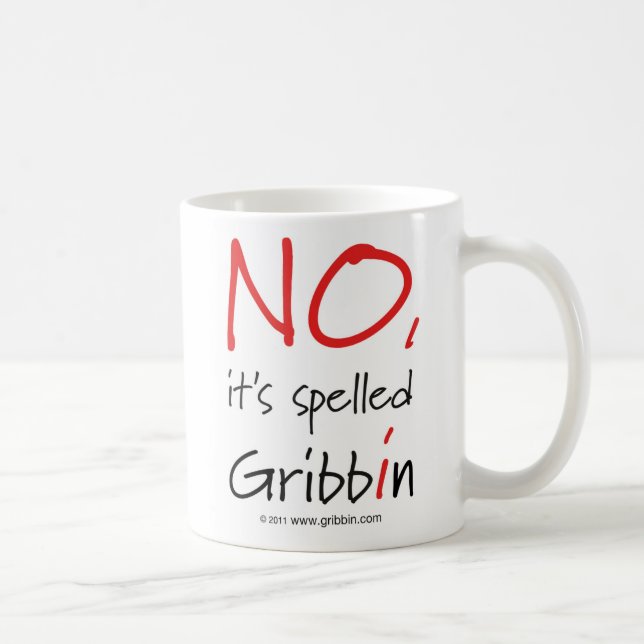 NO, it's spelled Gribbin - Large Text Coffee Mug (Right)