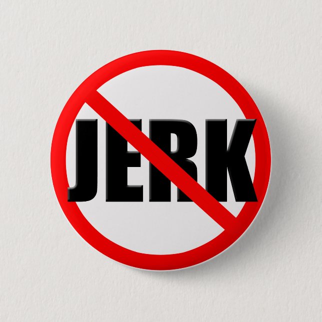 No Jerk Zone Pinback Button (Front)