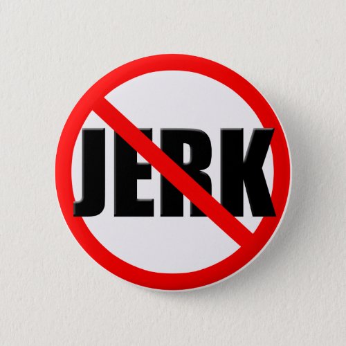 No Jerk Zone Pinback Button