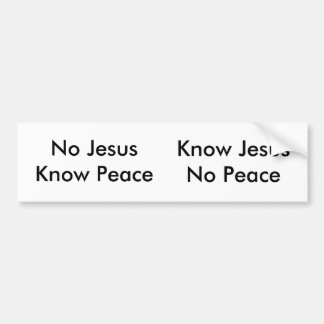 No Jesus, Know Peace Bumper Sticker
