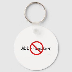 NO JIBBER JABBER KEYCHAIN
