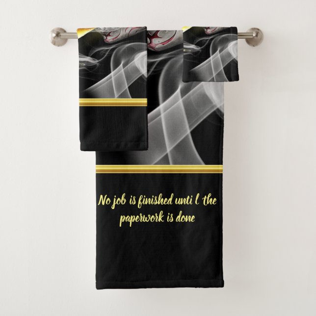 No job is finished unti l the paperwork is done  bath towel set (Insitu)