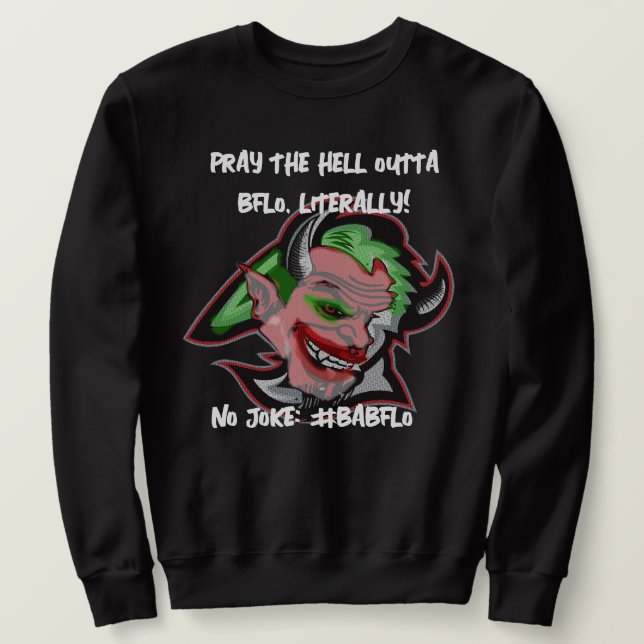 No Joke. #BABFLO Sweatshirt (Design Front)