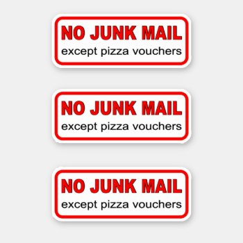 No Junk Mail Except Pizza Vouchers X 3 Vinyl Sticker by Stickies at Zazzle