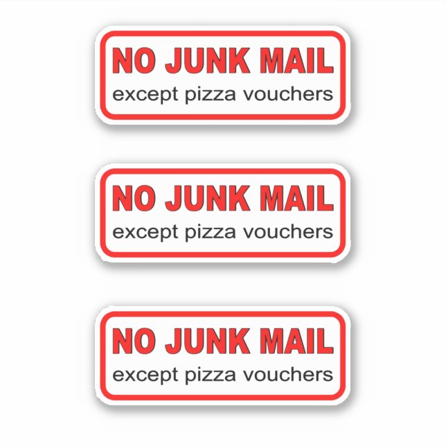 No junk mail except pizza vouchers x 3 vinyl sticker (Front)