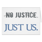No Justice. Just Us. (Front Horizontal)