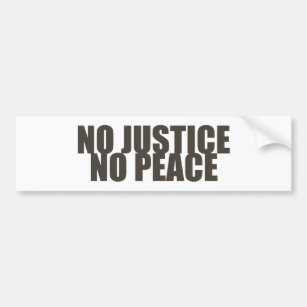 No Justice, No Peace Bumper Sticker