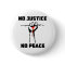 "No Justice, No Peace"
