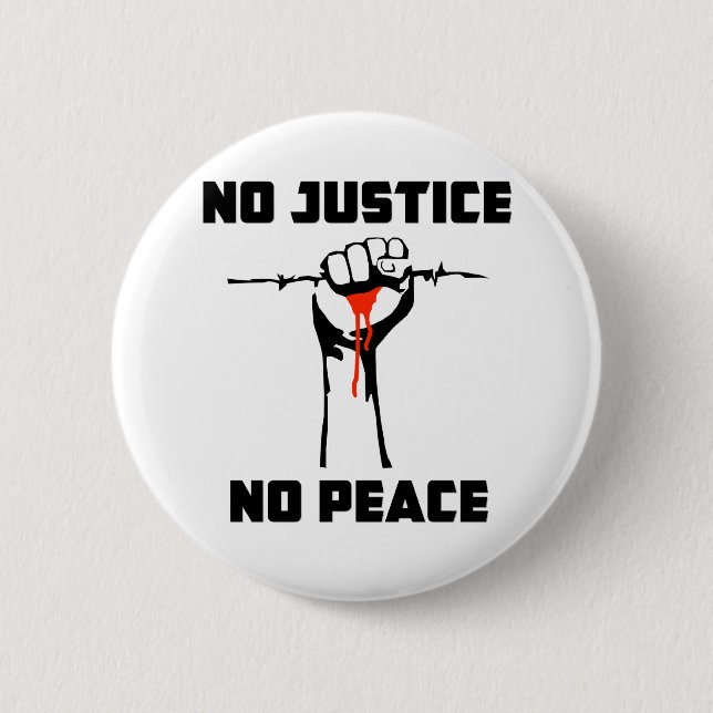 "No Justice, No Peace" Pinback Button (Front)