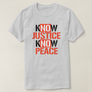 No Justice No Peace T-Shirt
