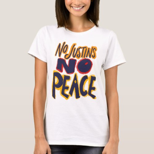No Justins No Peace T_Shirt
