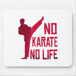No Karate No Life Martial Arts T Shirt Mouse Pad