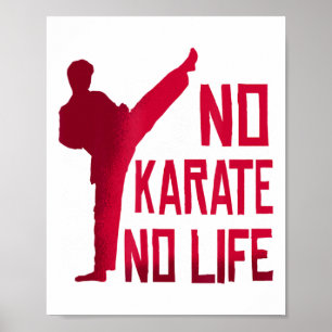 No Karate No Life Martial Arts T Shirt Poster