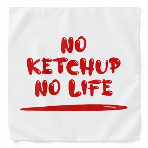 No Ketchup No Life Bandana