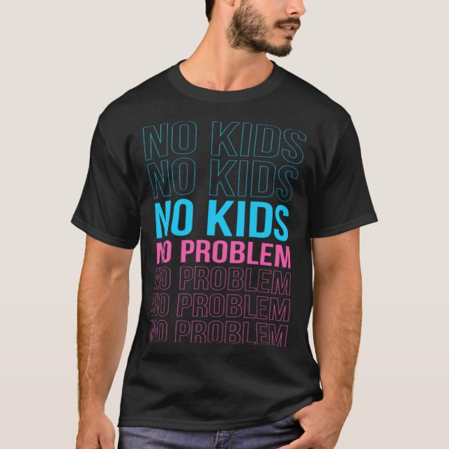 No Kids No Problem Childfree And Childless By Choi T-Shirt (Front)
