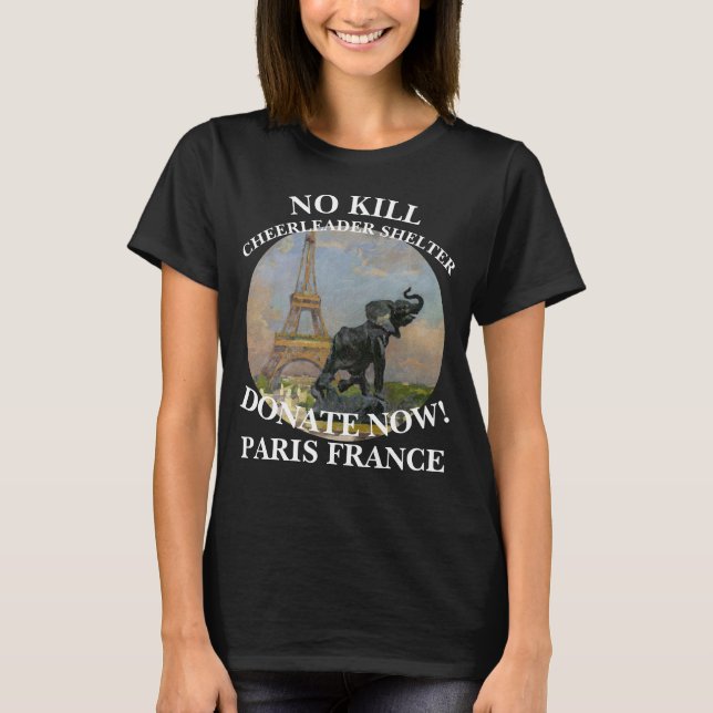 NO KILL CHEERLEADER SHELTER PARIS FRANCE T-Shirt (Front)